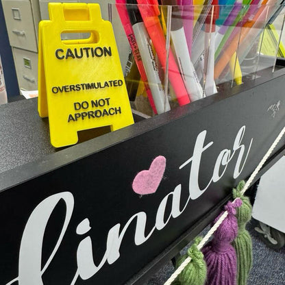 CZTICLE® Caution Overstimulated Sign for Desk